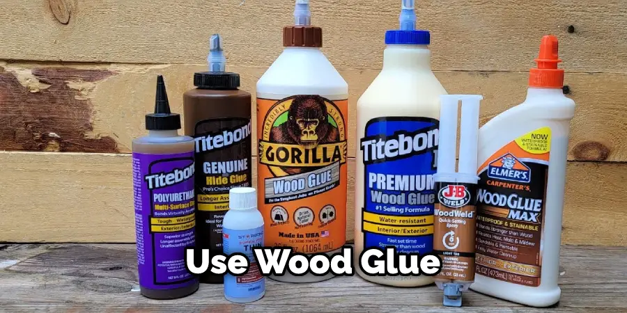 Use Wood Glue
