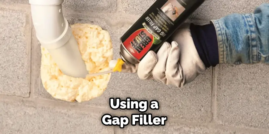 Using a Gap Filler
