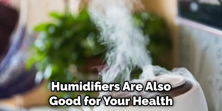 Humidifiers Are Also Good for Your Health