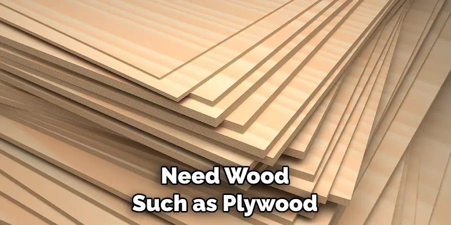 Need Wood Such as Plywood